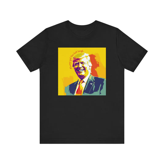 Trump's Last Laugh Unisex Jersey Short Sleeve Tee