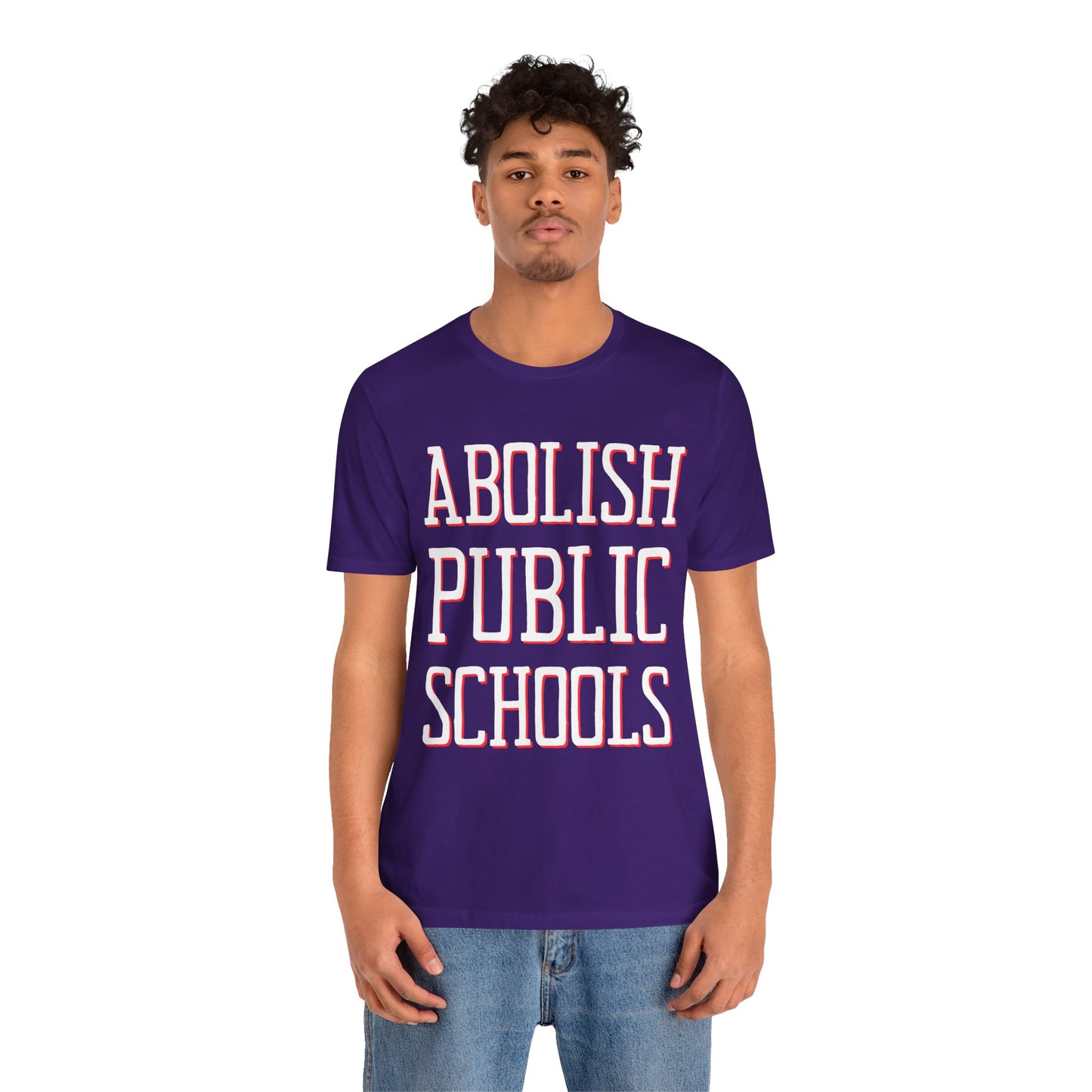 LIMITED EDITION: Abolish Public Schools Unisex Jersey Short Sleeve Tee