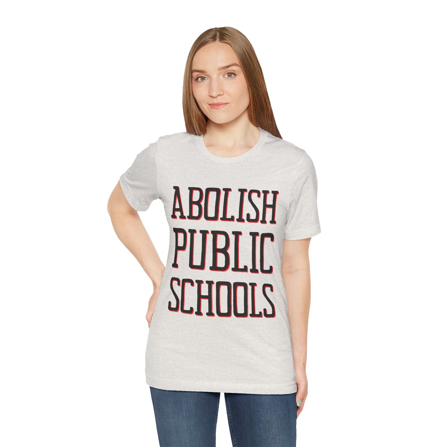 LIMITED EDITION: Abolish Public Schools Unisex Jersey Short Sleeve Tee