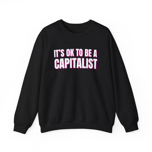 It's OK To Be A Capitalist Unisex Heavy Blend™ Crewneck Sweatshirt
