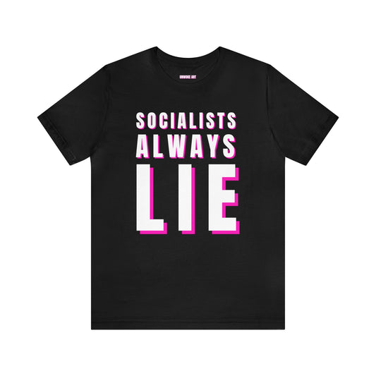 Socialists Always Lie Unisex Jersey Short Sleeve Tee