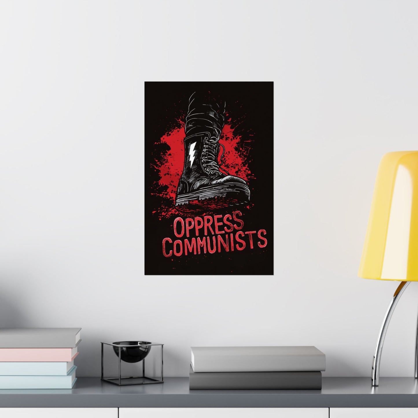 Oppress Communists Matte Vertical Posters