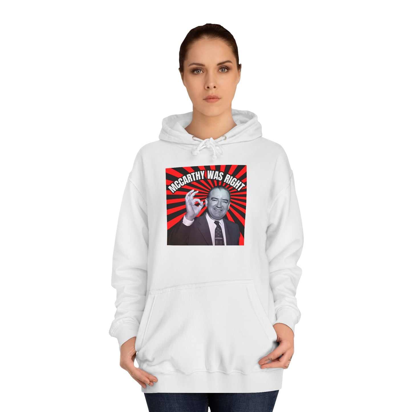 McCarthy Was Right Design 5 Unisex College Hoodie