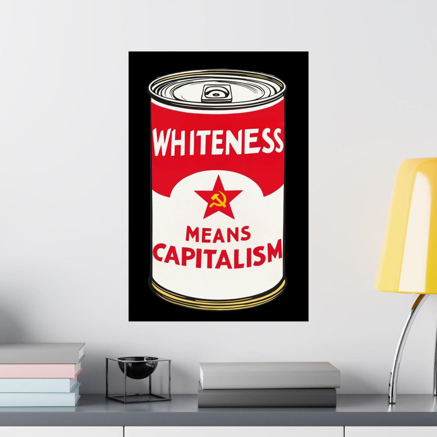 Whiteness Means Capitalism Soup Can Matte Vertical Posters