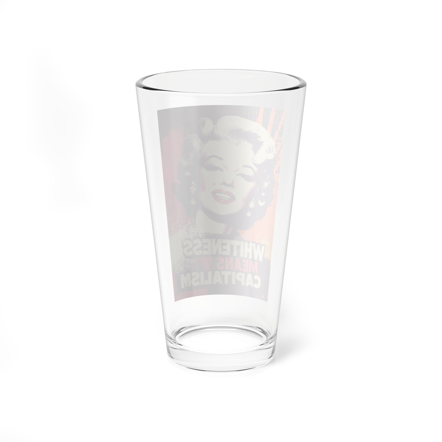 Whiteness Means Capitalism Warhol Tribute Pint Glass, 16oz