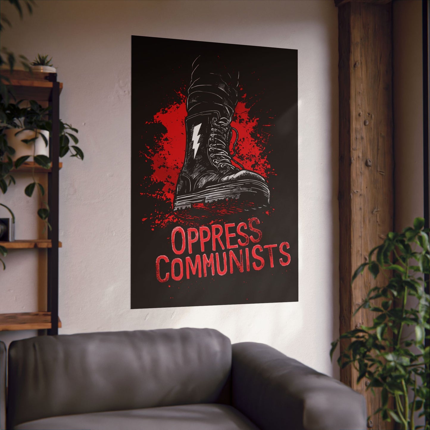 Oppress Communists Matte Vertical Posters