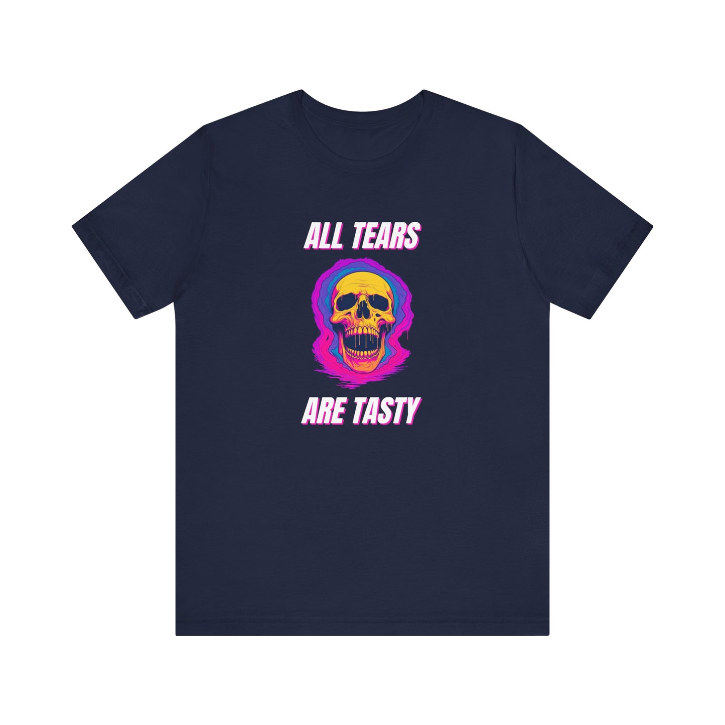 All Tears Are Tasty Unisex Jersey Short Sleeve Tee