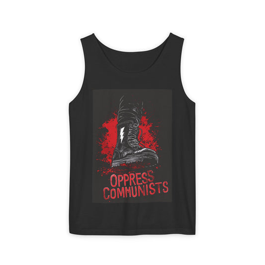 Oppress Communists Unisex Garment-Dyed Tank Top