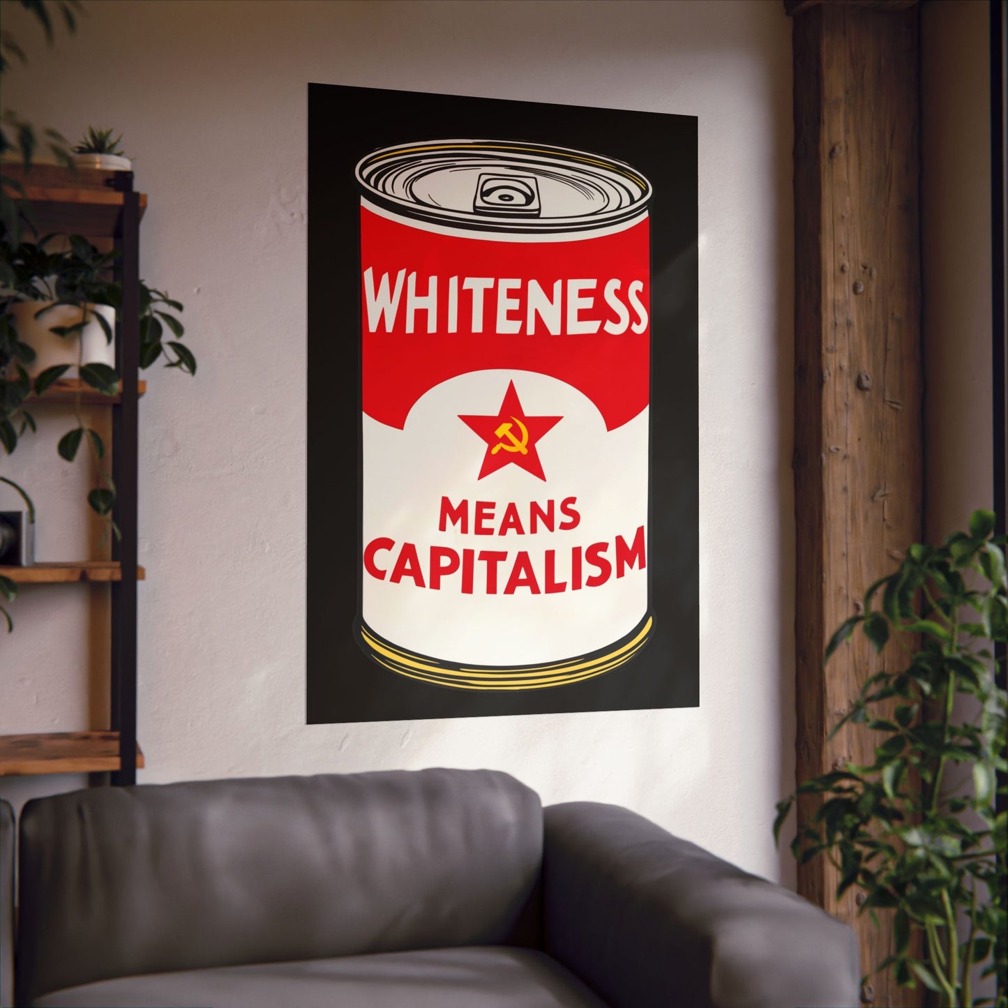 Whiteness Means Capitalism Soup Can Matte Vertical Posters