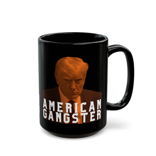 LIMITED EDITION: Donald Trump American Gangster Black Mug (15oz)