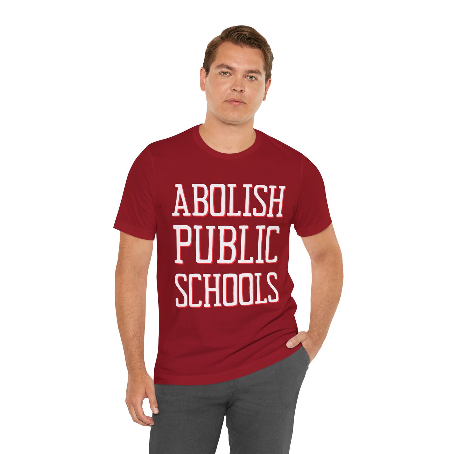 LIMITED EDITION: Abolish Public Schools Unisex Jersey Short Sleeve Tee