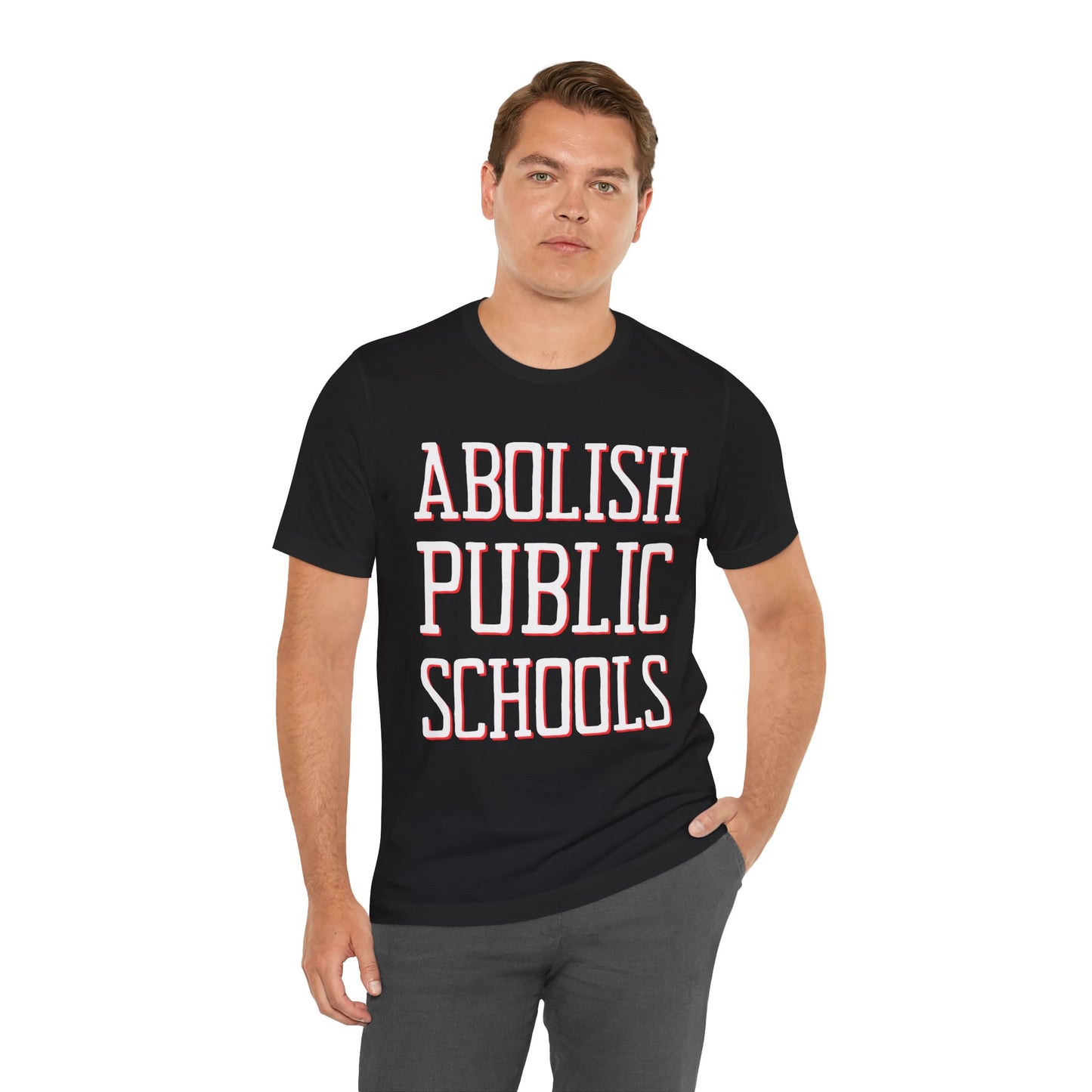 LIMITED EDITION: Abolish Public Schools Unisex Jersey Short Sleeve Tee