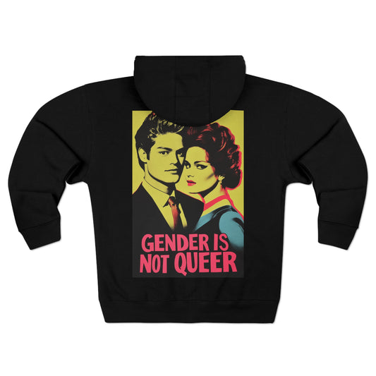 Gender is Not Queer Unisex Zip Hoodie