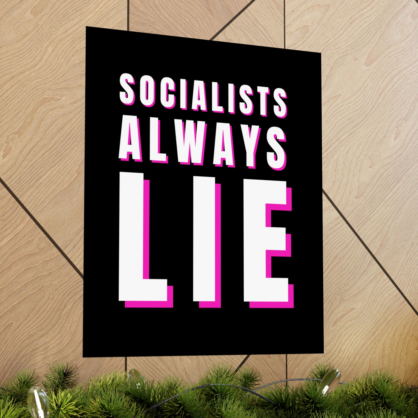 Socialists Always Lie Matte Vertical Posters