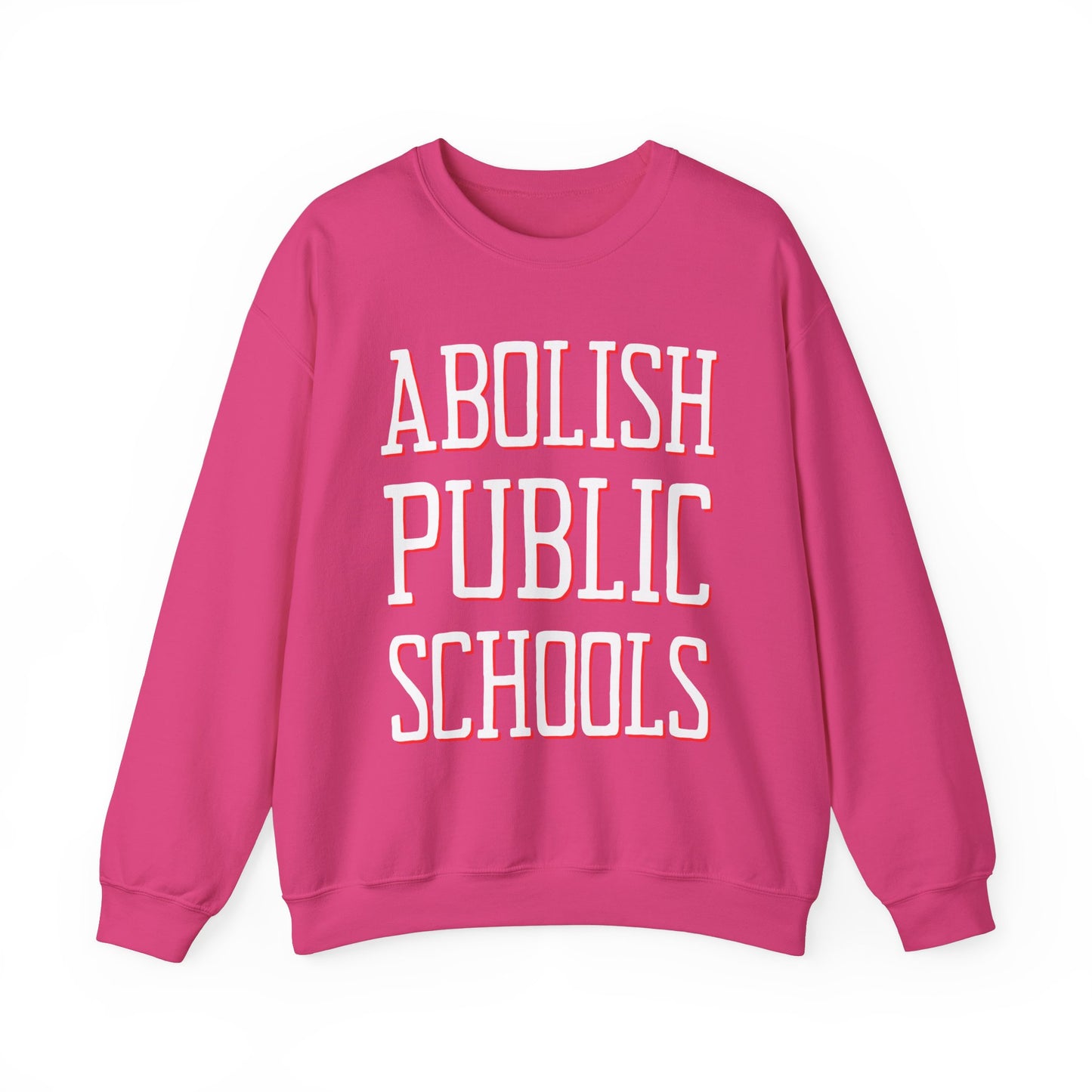 LIMITED EDITION: Abolish Public Schools Unisex Heavy Blend™ Crewneck Sweatshirt