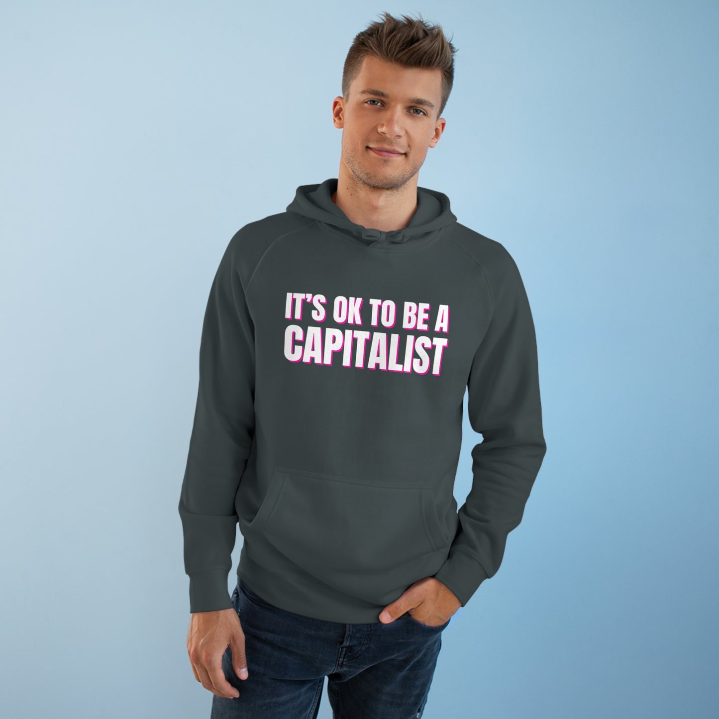 It's OK To Be A Capitalist Unisex Supply Hoodie