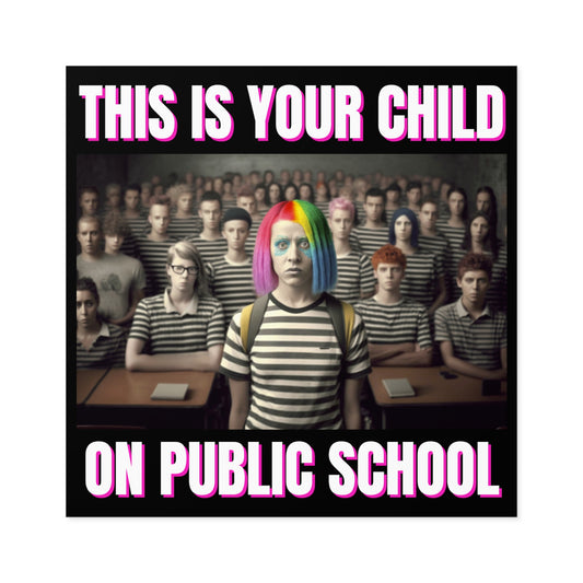 Your Child On Public School Square Stickers, Indoor\Outdoor