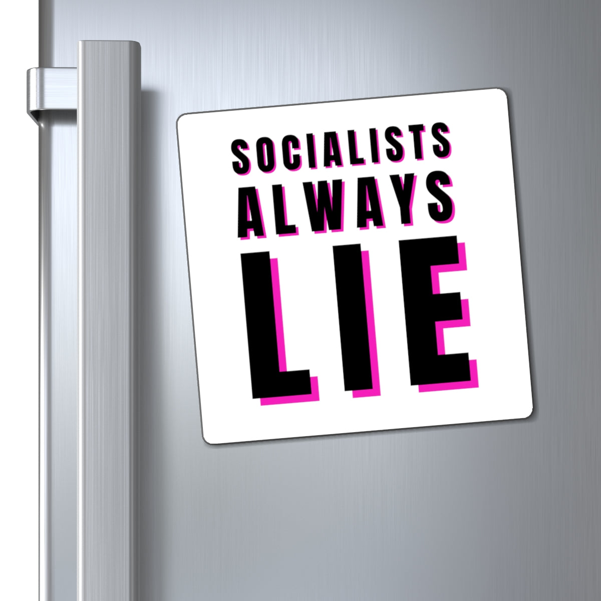 Socialists Always Lie Magnets