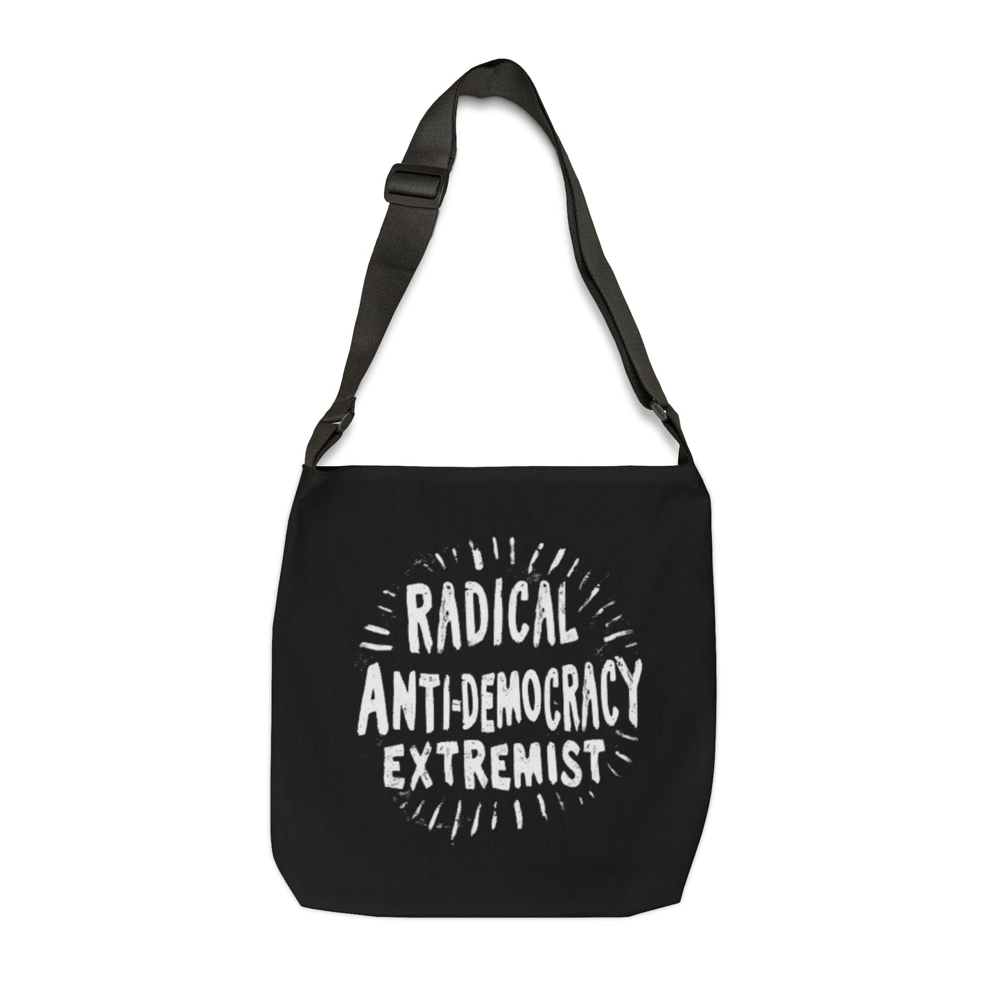 Radical Anti-Democracy Extremist Adjustable Tote Bag