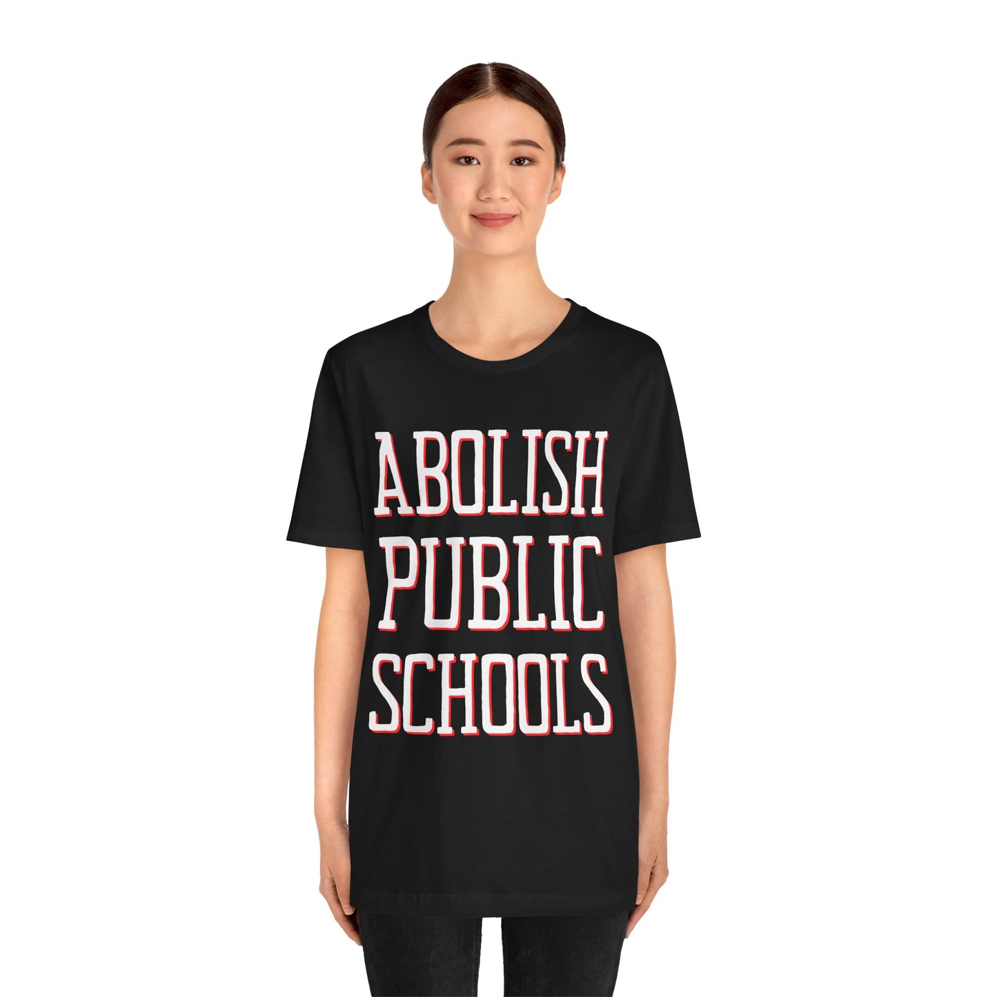 LIMITED EDITION: Abolish Public Schools Unisex Jersey Short Sleeve Tee