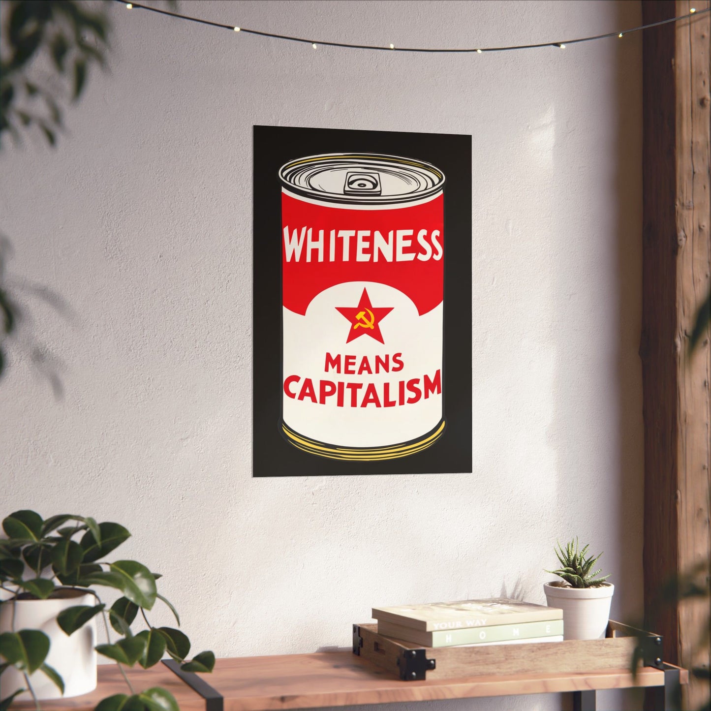 Whiteness Means Capitalism Soup Can Matte Vertical Posters