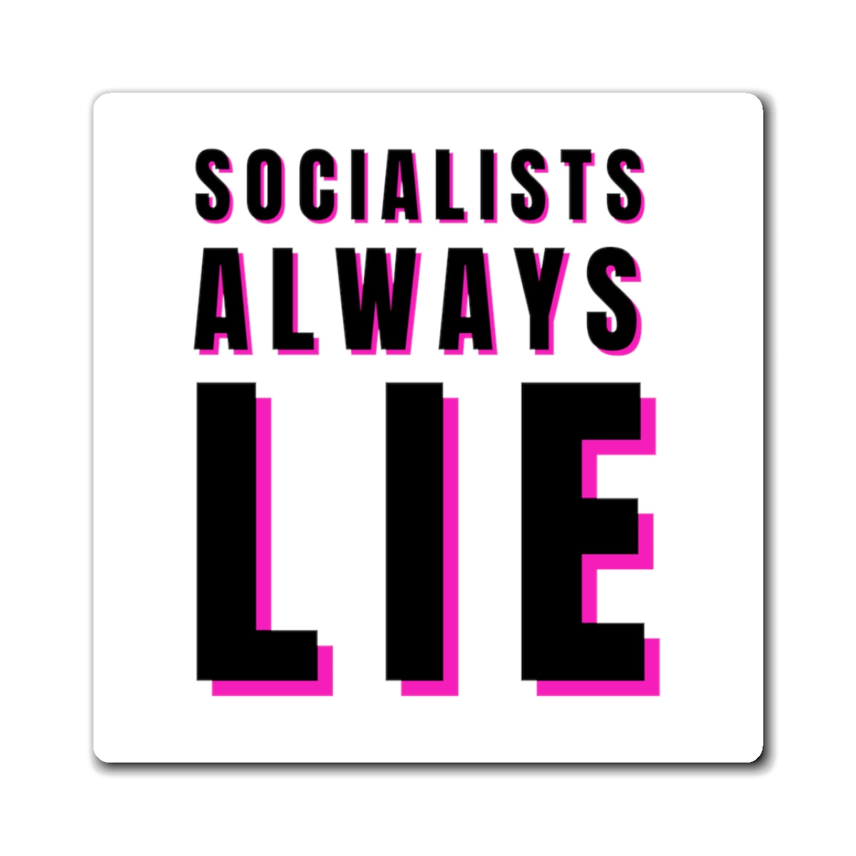 Socialists Always Lie Magnets