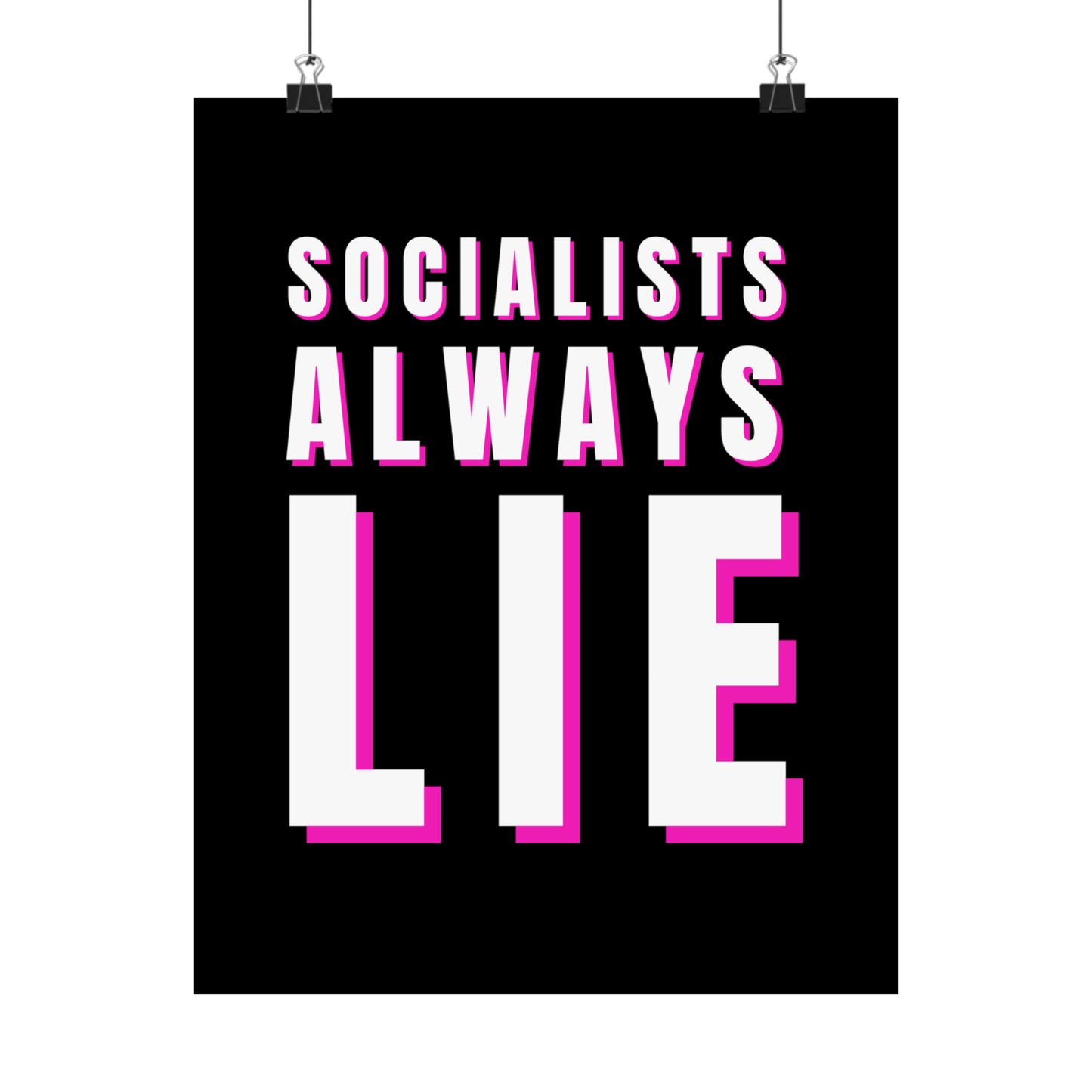 Socialists Always Lie Matte Vertical Posters