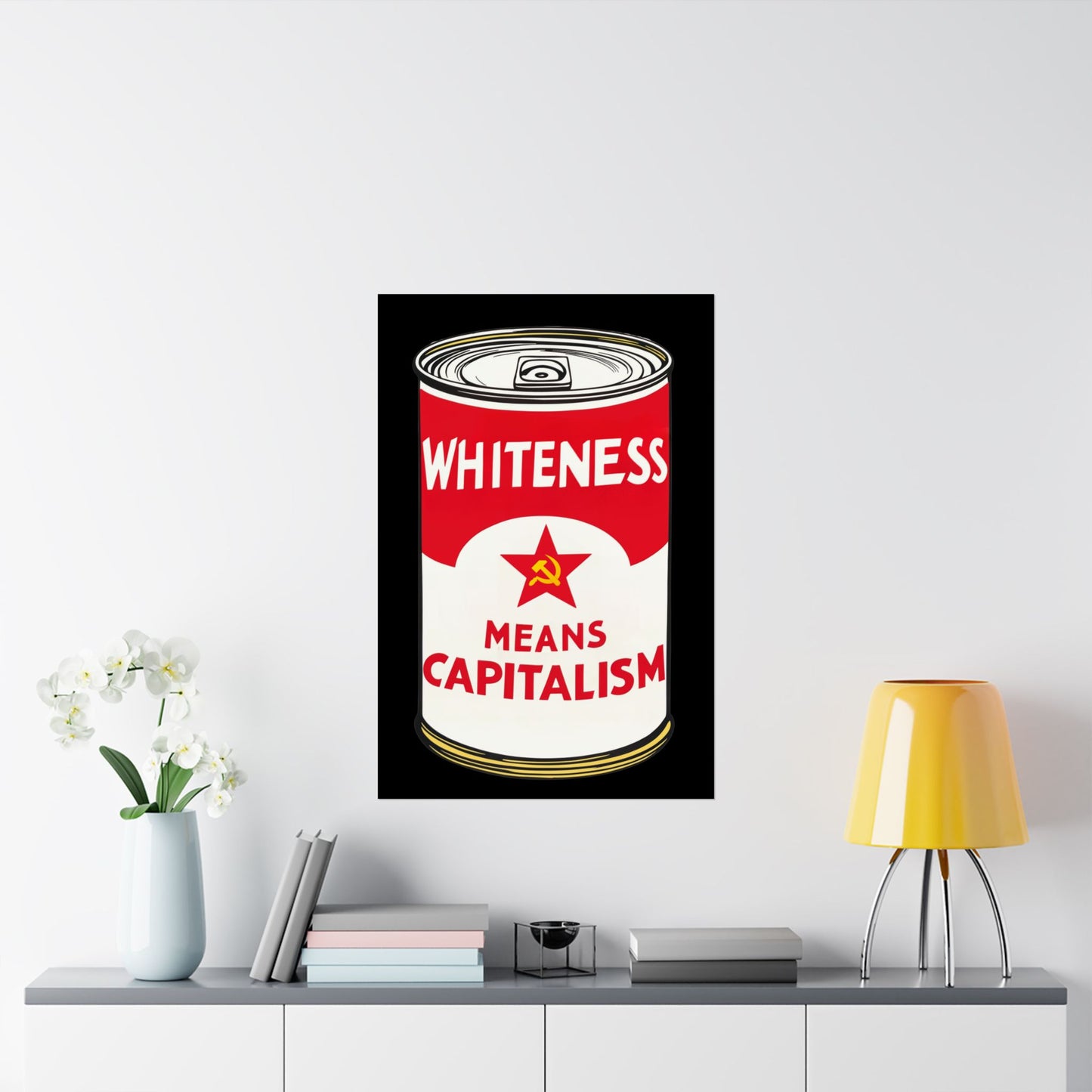 Whiteness Means Capitalism Soup Can Matte Vertical Posters