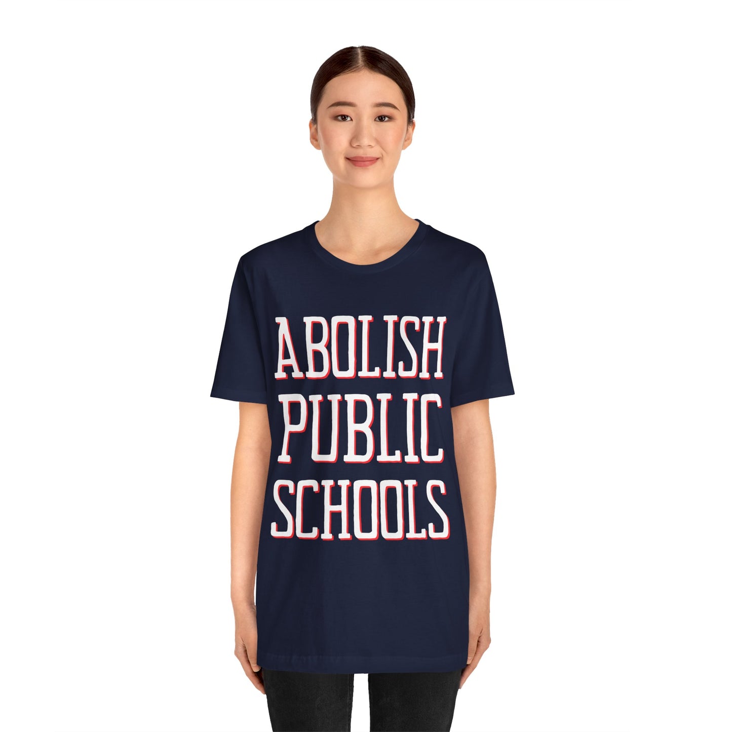 LIMITED EDITION: Abolish Public Schools Unisex Jersey Short Sleeve Tee