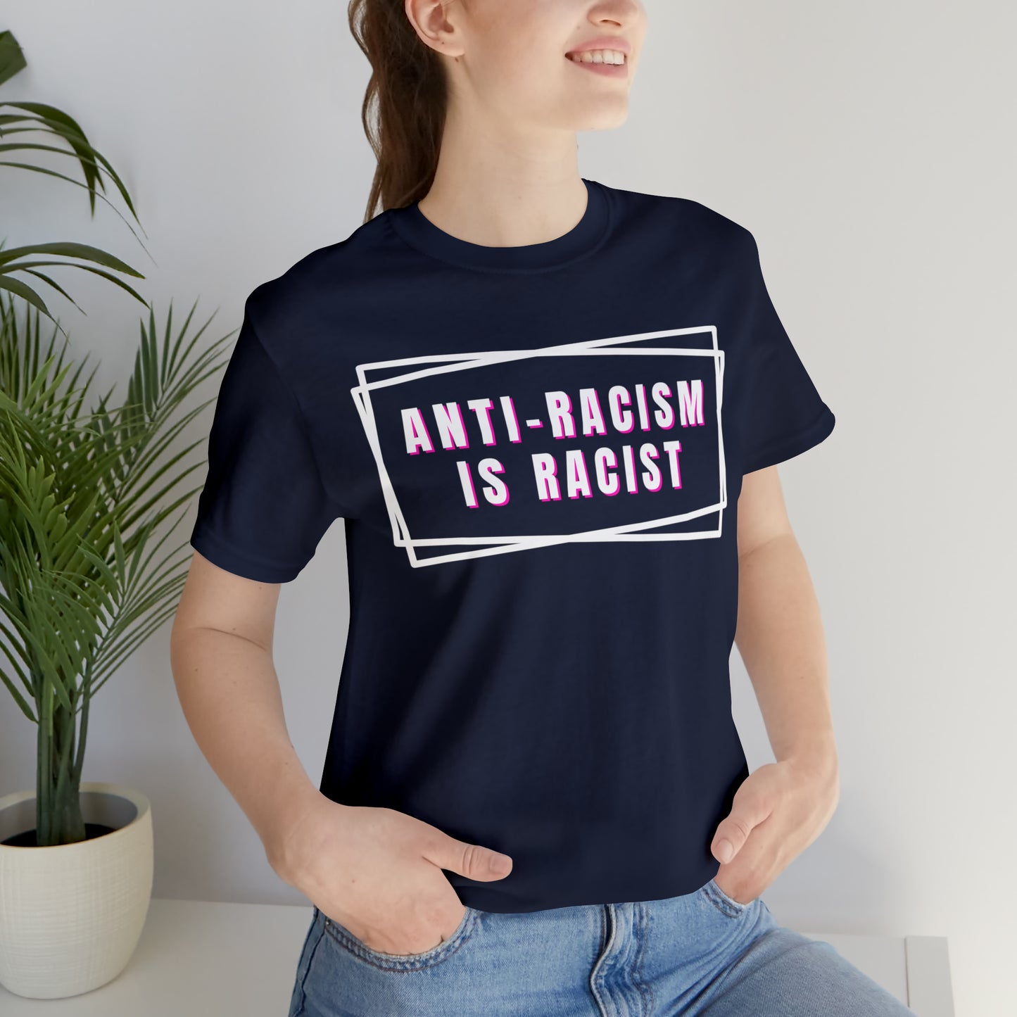 Anti-Racism Is Racist Unisex Jersey Short Sleeve Tee