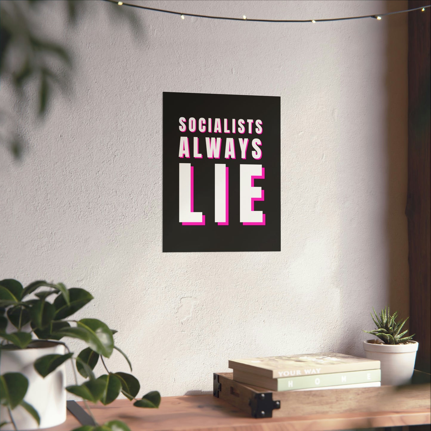 Socialists Always Lie Matte Vertical Posters