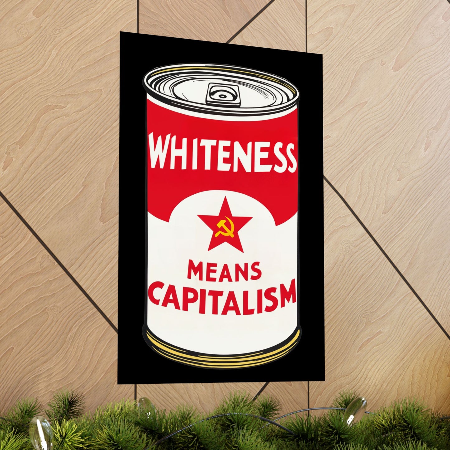 Whiteness Means Capitalism Soup Can Matte Vertical Posters