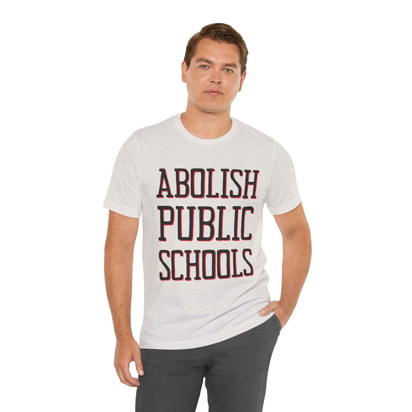 LIMITED EDITION: Abolish Public Schools Unisex Jersey Short Sleeve Tee