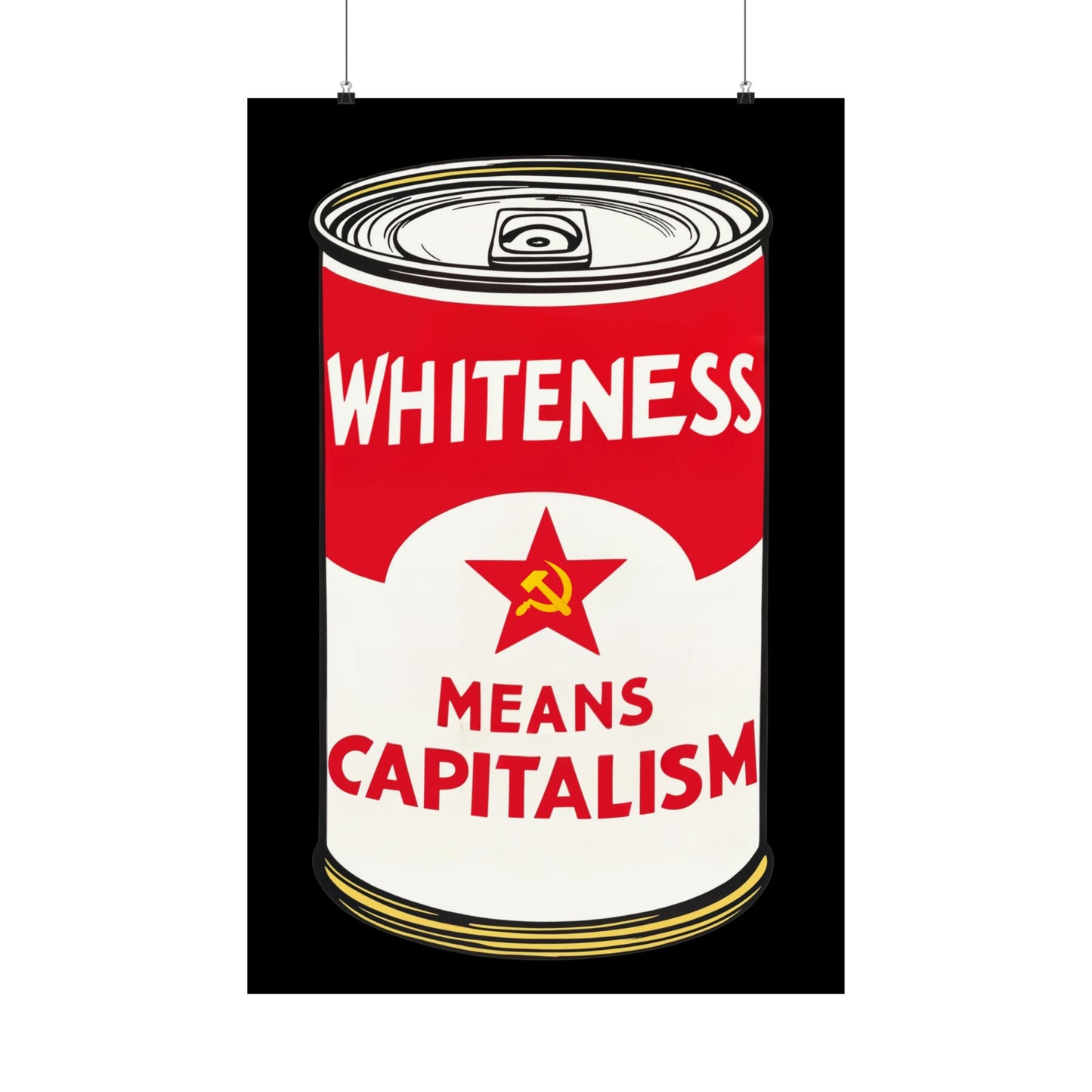 Whiteness Means Capitalism Soup Can Matte Vertical Posters