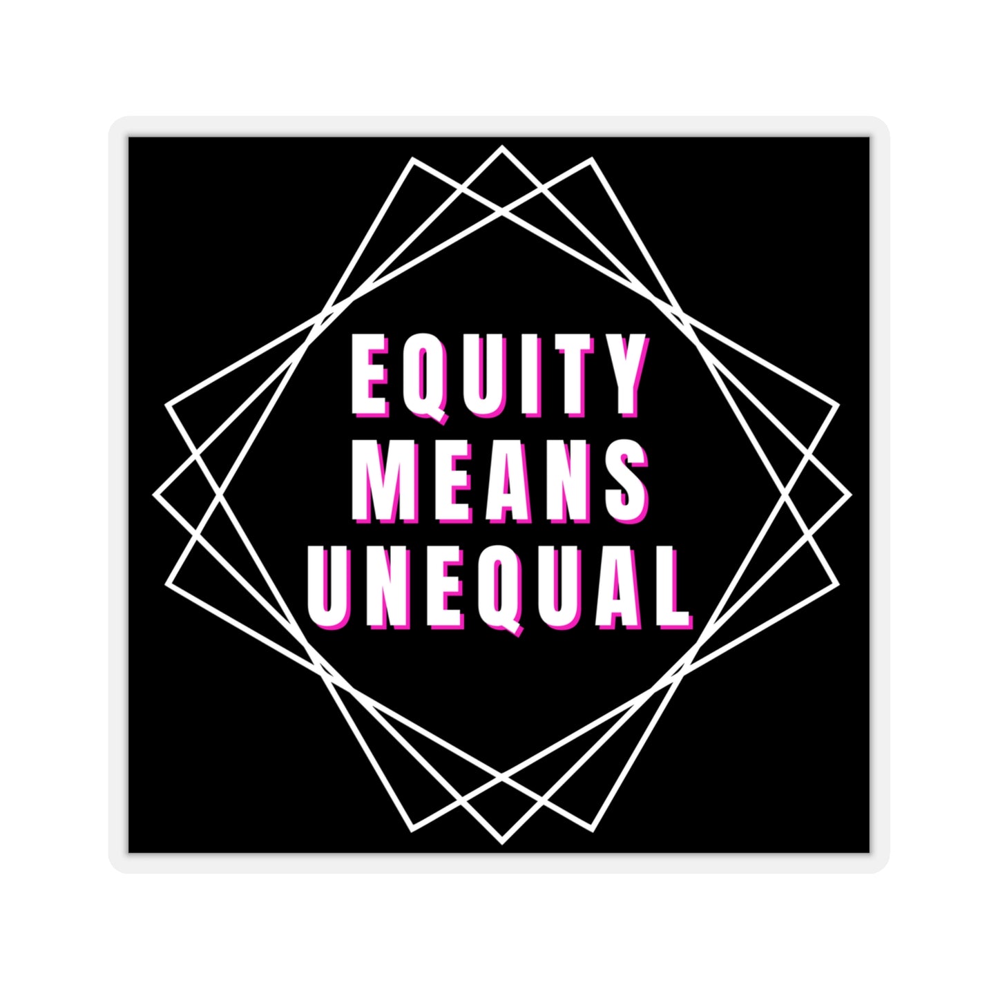 Equity Means Unequal Kiss-Cut Stickers