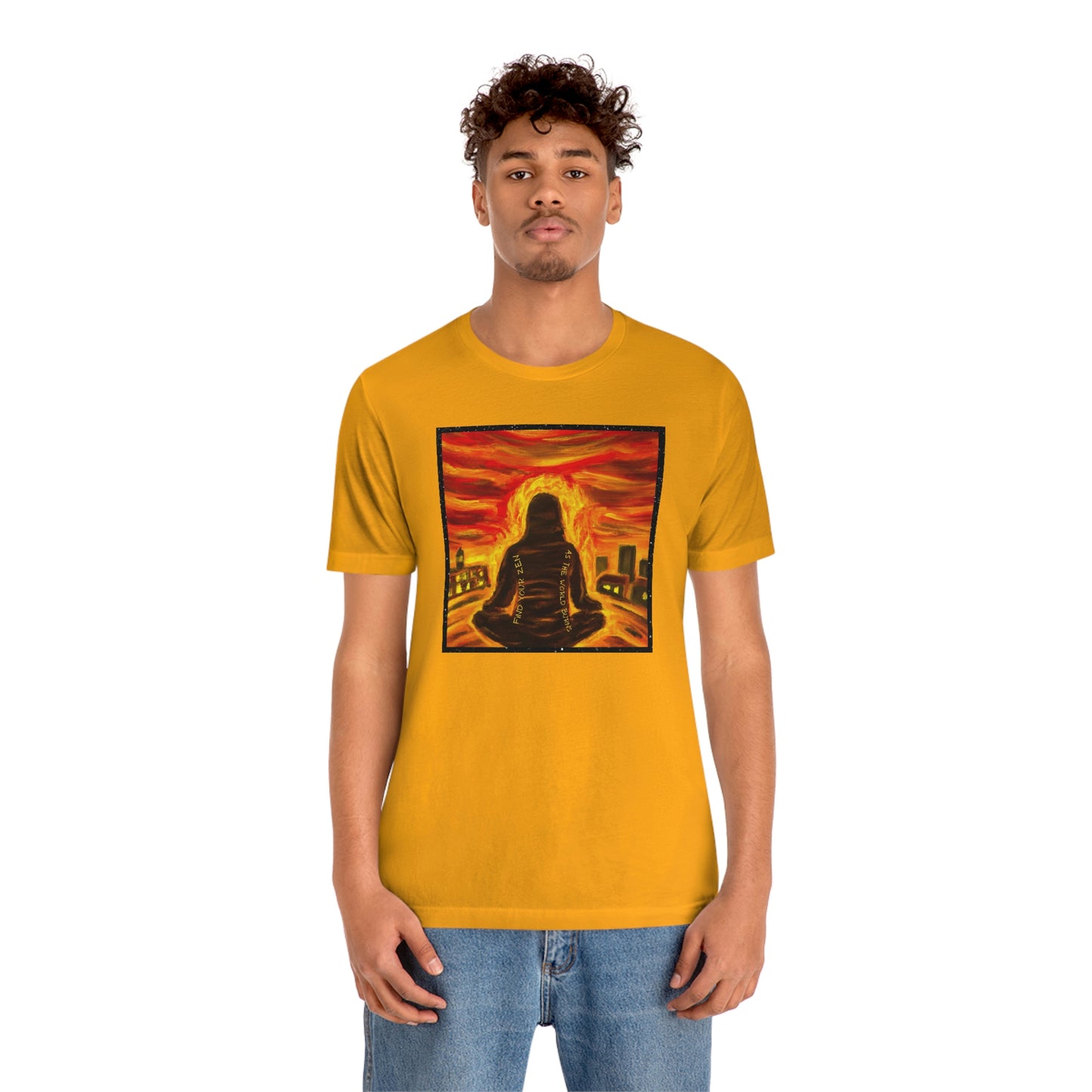 Find Your Zen As The World Burns Unisex Jersey Short Sleeve Tee