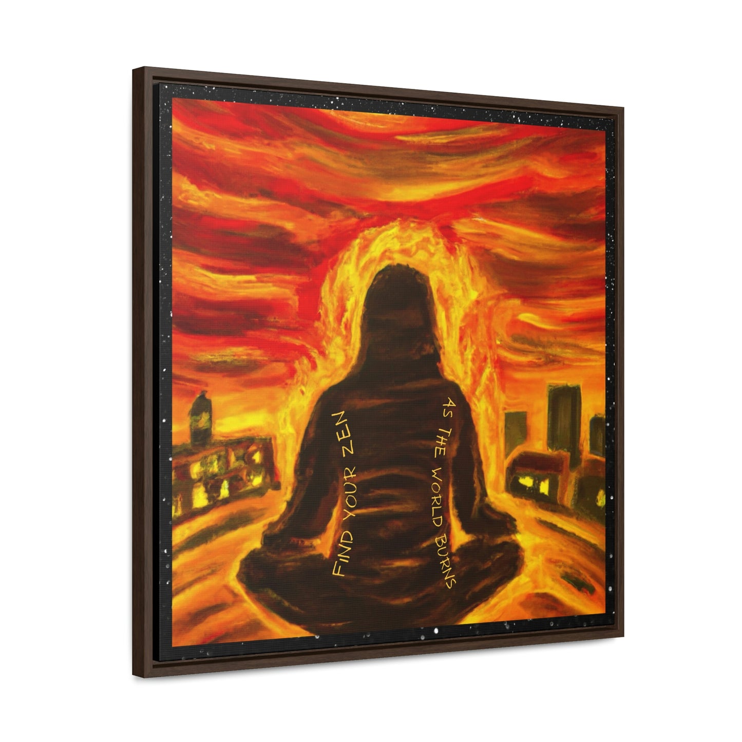 Find You Zen As The World Burns Canvas Print