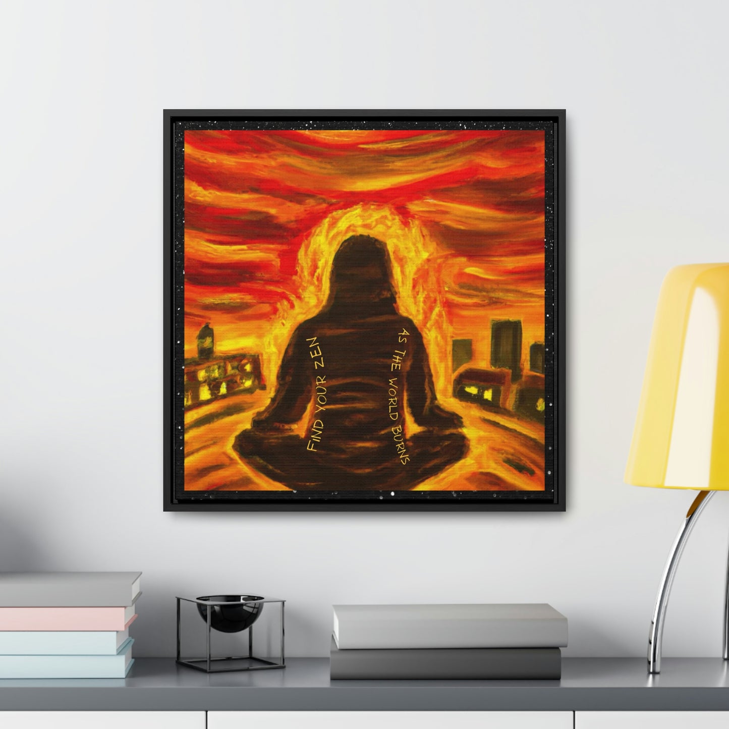 Find You Zen As The World Burns Canvas Print