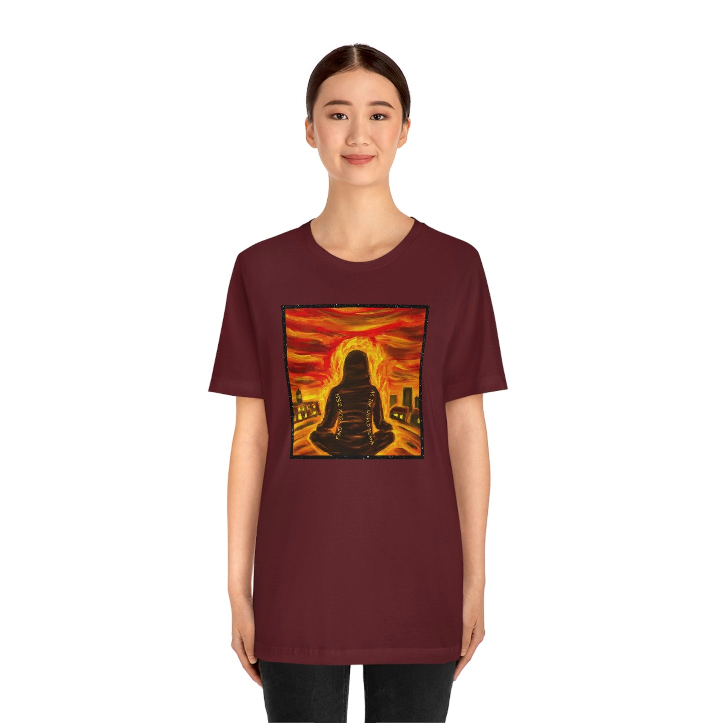 Find Your Zen As The World Burns Unisex Jersey Short Sleeve Tee