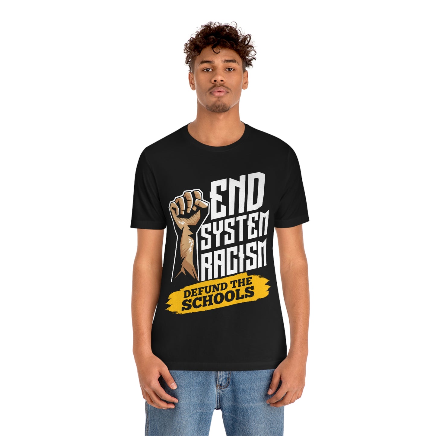 End Systemic Racism Unisex Jersey Short Sleeve Tee